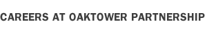 Careers at Oaktower Partnership